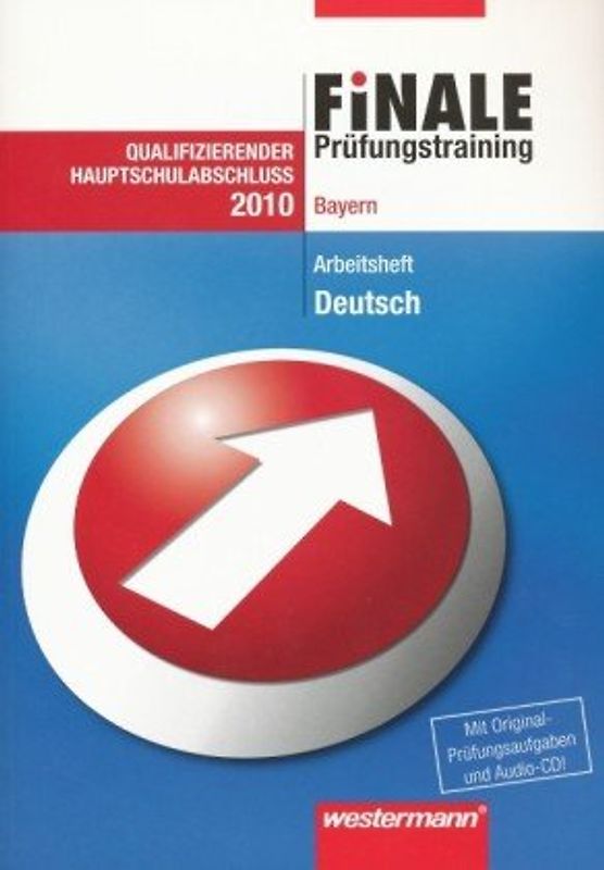 Finale Prüfungstraining Hauptschulabschluss Bayern. Prüfungstraining Hauptschulabschluss Bayern / Arbeitsheft Deutsch 2010 mit Audio-CD und Lösungsheft