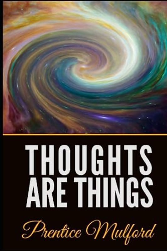 Thoughts are Things