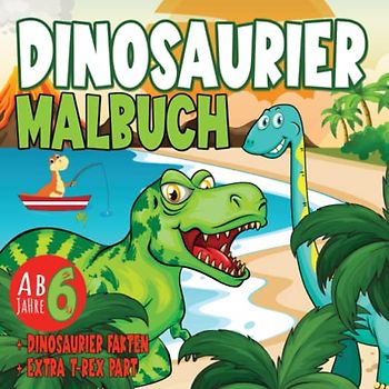 Dinosaurier Malbuch für Kinder ab 6 Jahre: Ausmalbuch für Mädchen und Jungen mit 40 schönen Dino-Motiven und Dinosauriernamen und Extra T-Rex Teil