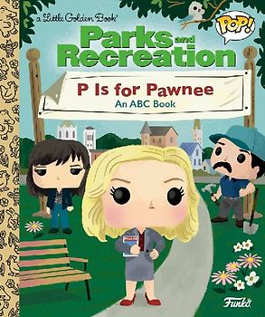 Parks and Recreation: P Is for Pawnee: An ABC Book (Funko Pop!)