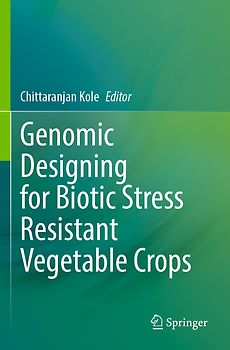 Genomic Designing for Biotic Stress Resistant Vegetable Crops