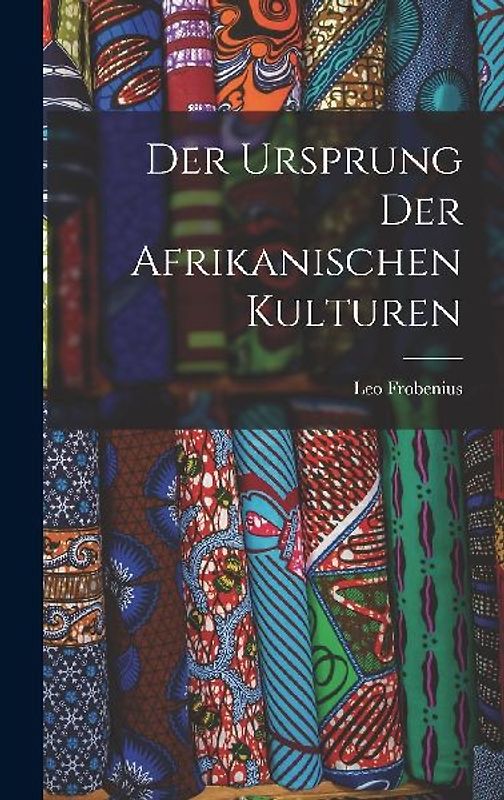 Der Ursprung Der Afrikanischen Kulturen
