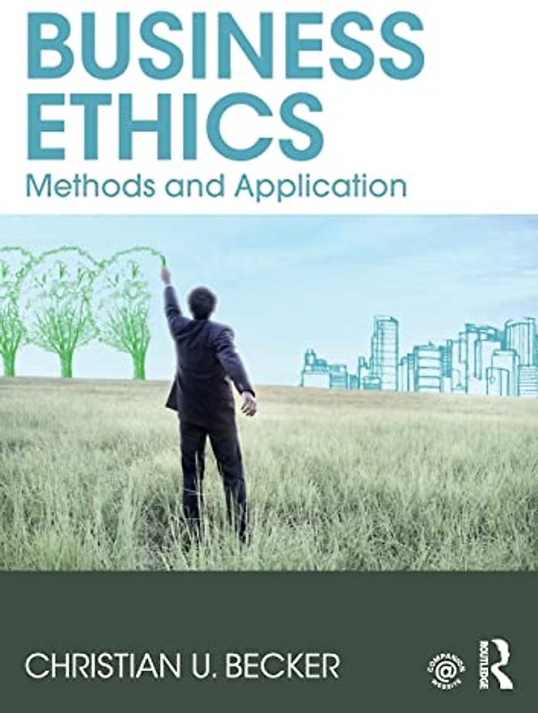 Business Ethics: Methods and Application