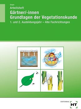 Arbeitsheft Gärtner/-innen Grundlagen der Vegetationskunde