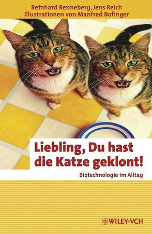 Liebling, Du hast die Katze geklont!