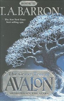 The Great Tree of Avalon: Shadows on the Stars - Barron, T. A.