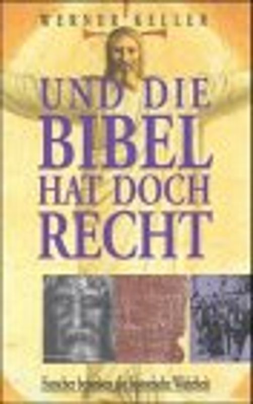 Und die Bibel hat doch Recht