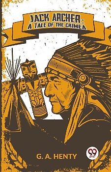 Jack Archer: A Tale Of The Crimea