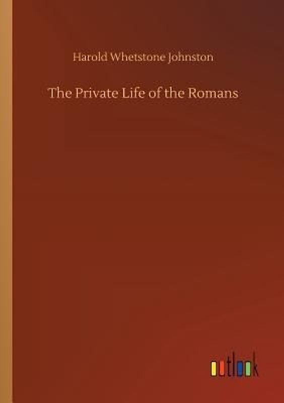 The Private Life of the Romans