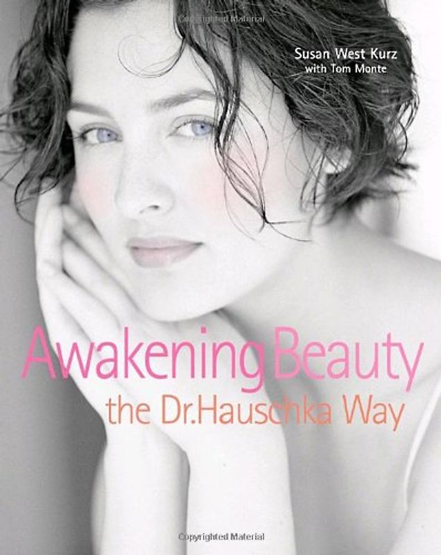 Awakening Beauty the Dr. Hauschka Way - Susan West Kurz