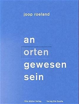 An Orten gewesen sein. Meditative Texte