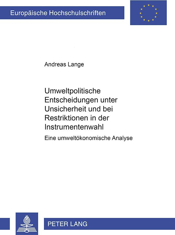 Umweltpolitische Entscheidungen unter Unsicherheit und bei Restriktionen in der Instrumentenwahl