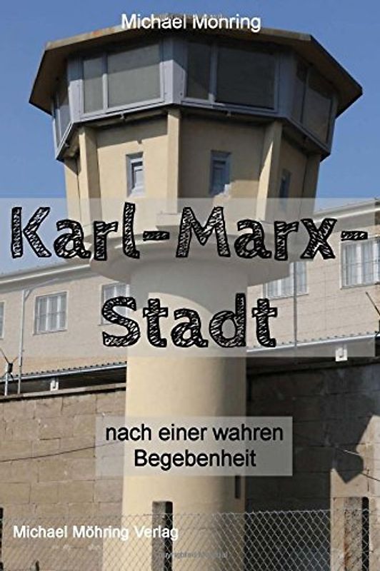 Karl-Marx-Stadt: nach einer wahren Begebenheit