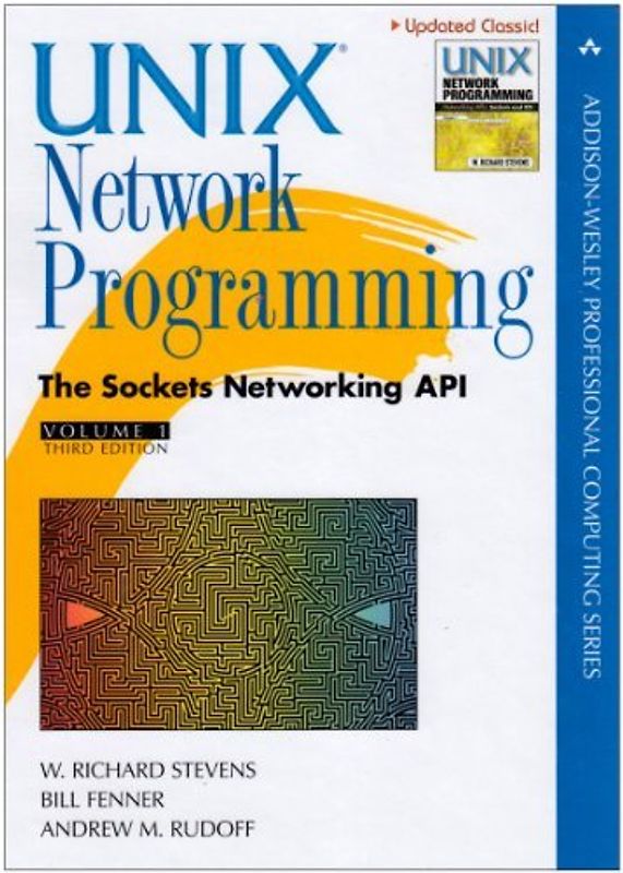 Unix Network Programming: The Sockets Networking API: 1 (Addison-Wesley Professional Computing) - W. Richard Stevens