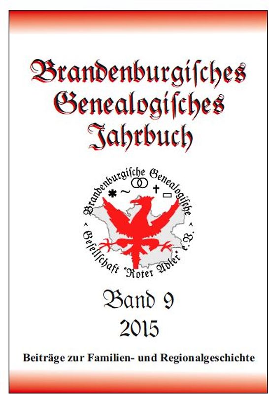 Brandenburgisches Genealogisches Jahrbuch (BGJ) / Brandenburgisches Genealogisches Jahrbuch 2015