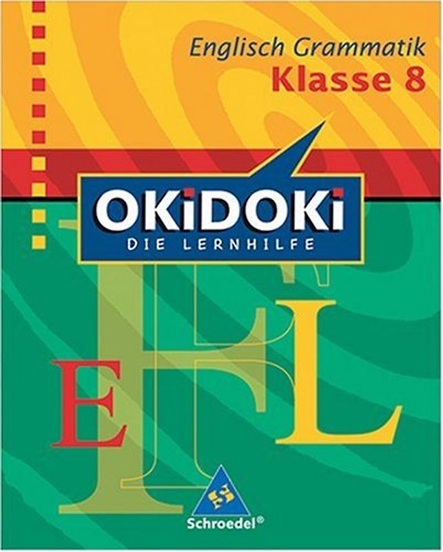 OKiDOKi - Neubearbeitung / OKiDOKi - Die Lernhilfe: Englisch. Grammatik Klasse 8