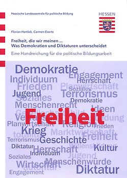 Freiheit, die wir meinen... Was Demokratien und Diktaturen unterscheidet