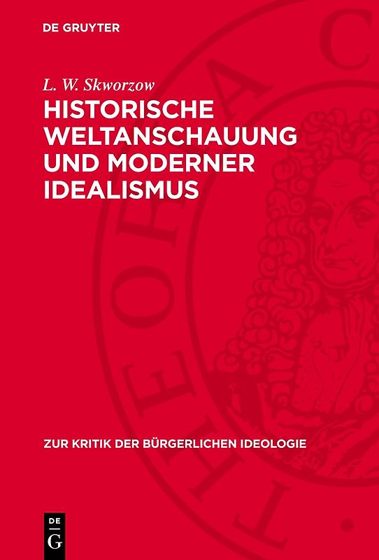 Historische Weltanschauung und moderner Idealismus