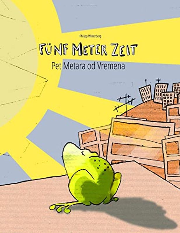 Fünf Meter Zeit/Pet Metara od Vremena: Kinderbuch Deutsch-Bosnisch (bilingual/zweisprachig) (Bilinguale Bücher (Deutsch-Bosnisch) Von Philipp Winterberg)