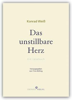 Das unstillbare Herz. Ein Lesebuch