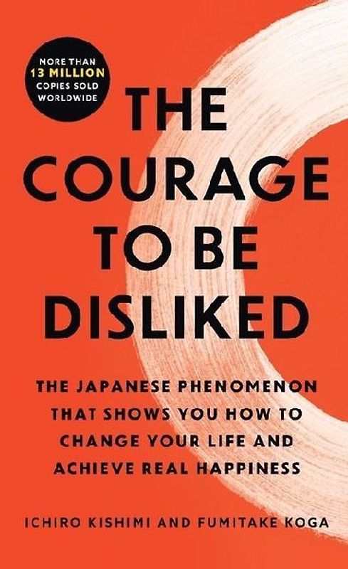 The Courage to Be Disliked