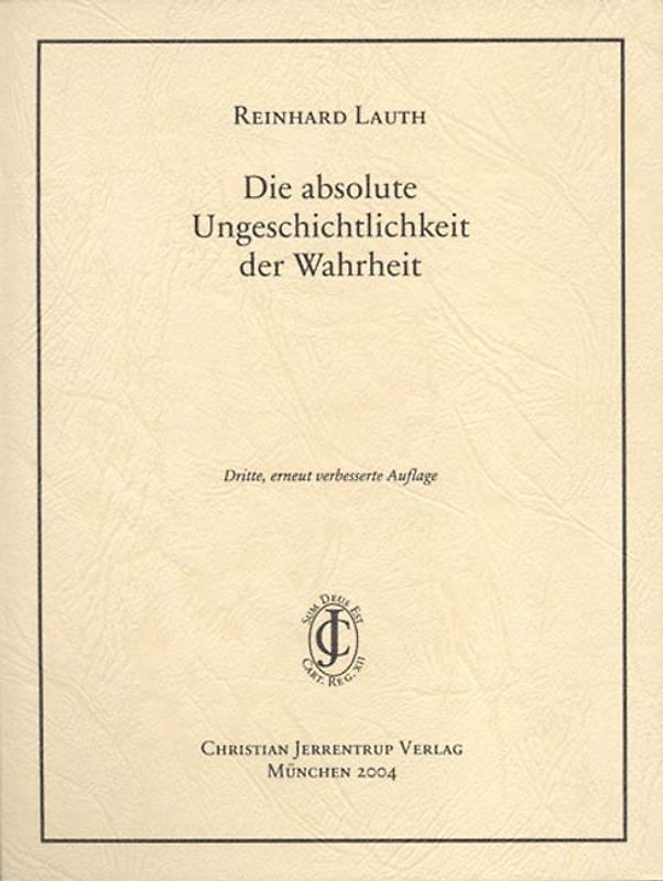 Die absolute Ungeschichtlichkeit der Wahrheit