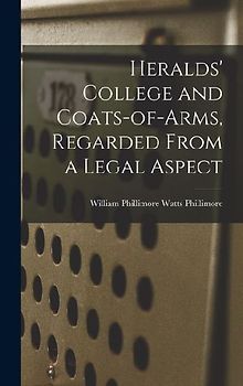 Heralds' College and Coats-of-Arms, Regarded From a Legal Aspect