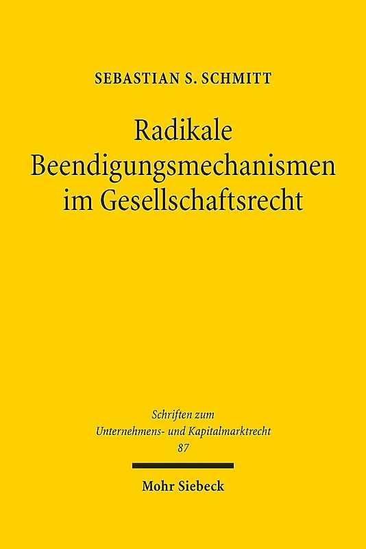 Radikale Beendigungsmechanismen im Gesellschaftsrecht