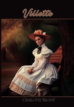 Villette: (Complete Annotated)