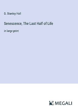 Senescence, The Last Half of Life