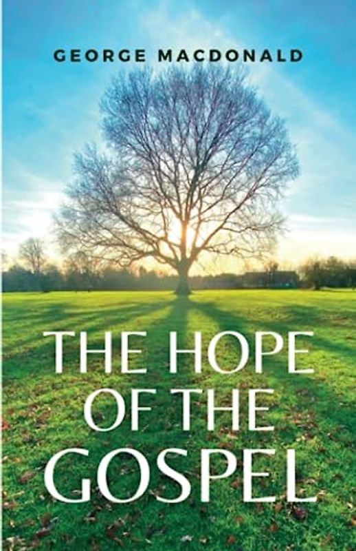 The Hope of the Gospel: (Annotated)