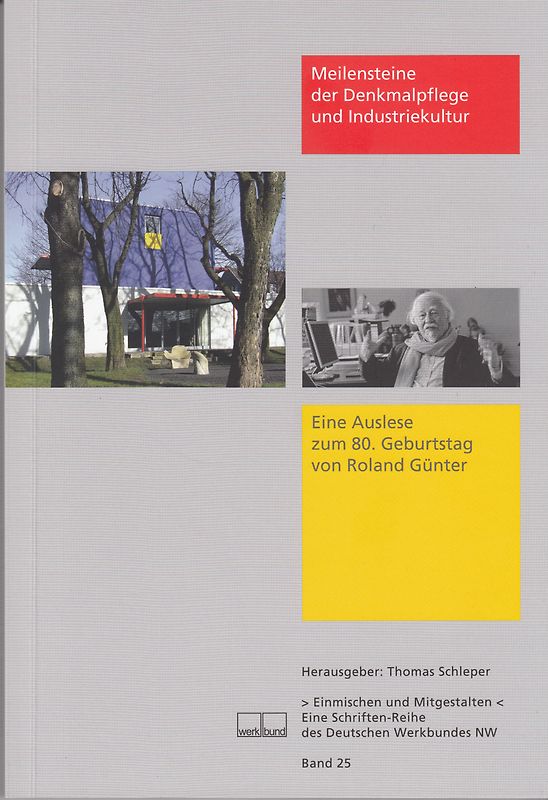 Meilensteine der Denkmalpflege und Industriekultur