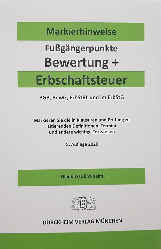 ERBSCHAFTSTEUER & BEWERTUNG Dürckheim-Markierhinweise/Fußgängerpunkte für das Steuerberaterexamen, ErbschaftsteuerR 2021