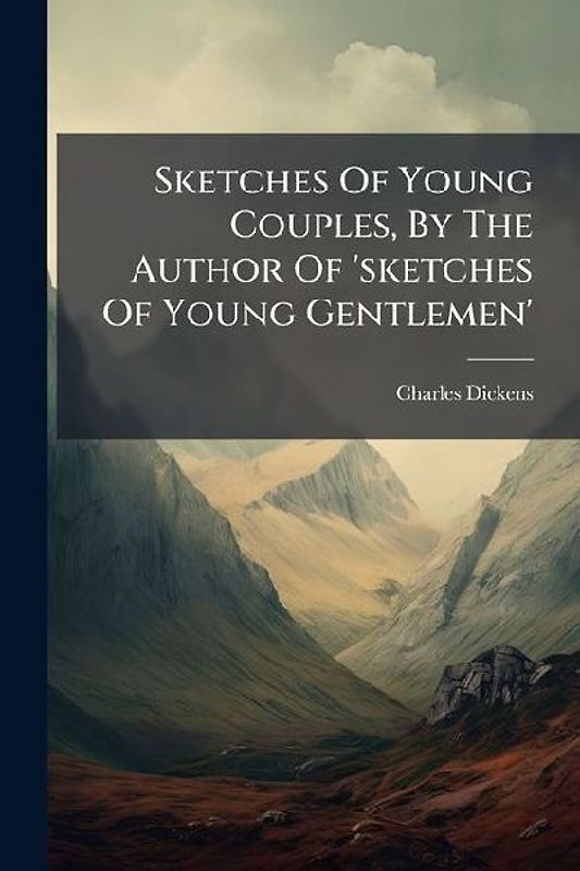 Sketches Of Young Couples, By The Author Of 'sketches Of Young Gentlemen'