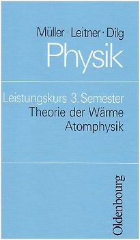 Physik (Oldenbourg) - Leistungskurs / Theorie der Wärme/Atomphysik