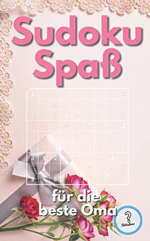 Sudoku Spaß für die beste Oma: Rätselbuch mit 200 Rätsel von einfach bis unmenschlich - Sudokubuch zum Verschenken (Rätselbücher von den Rätselinos)