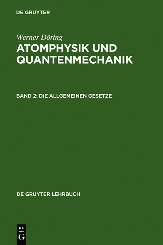 Werner Döring: Atomphysik und Quantenmechanik / Die allgemeinen Gesetze
