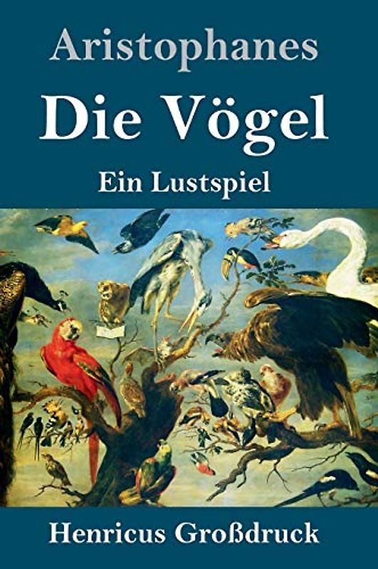 Die Vögel (Großdruck): Ein Lustspiel