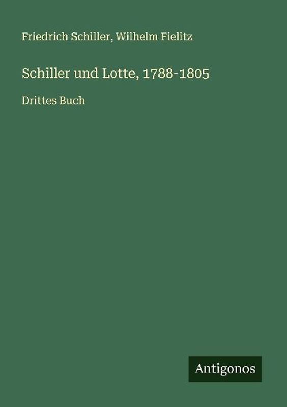 Schiller und Lotte, 1788-1805