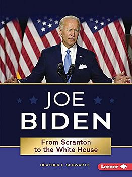 Joe Biden: From Scranton to the Whitehouse (Gateway Biographies)