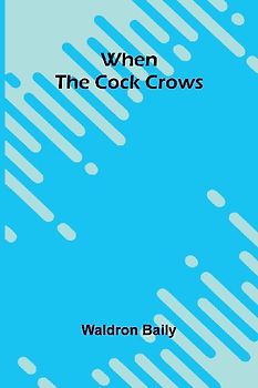 When The Cock Crows
