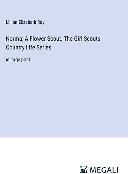 Norma; A Flower Scout, The Girl Scouts Country Life Series