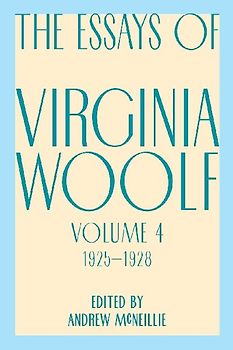 Essays of Virginia Woolf, Vol. 4, 1925-1928