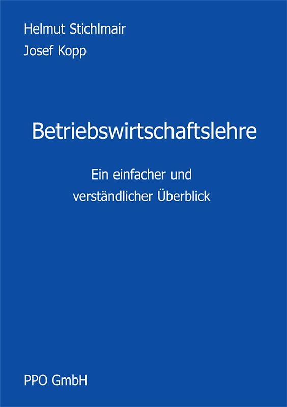 Betriebswirtschaftslehre. Ein einfacher und verständlicher Überblick
