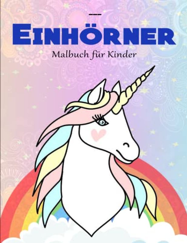 Einhörner Malbuch für Kinder - Klarer Druck: Süße Einhorn Bilder zum Ausmalen für Kinder ab 4 Jahren | Tolles Geschenk für Mädchen und Teenager