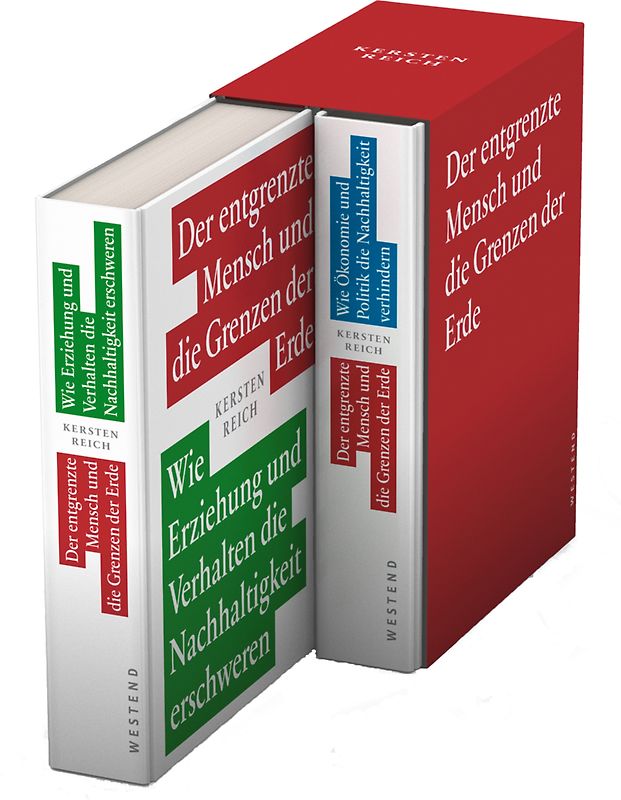 Der entgrenzte Mensch und die Grenzen der Erde / Der entgrenzte Mensch und die Grenzen der Erde - Band 1 & 2