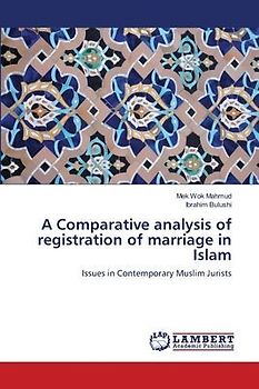 A Comparative analysis of registration of marriage in Islam
