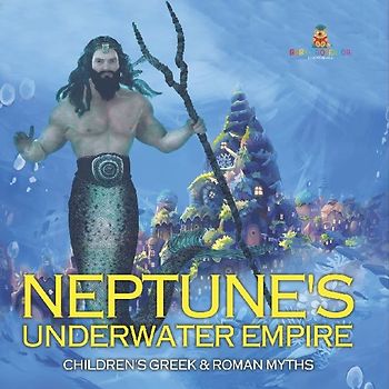 Neptune's Underwater Empire- Children's Greek & Roman Myths