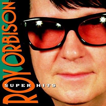 Roy Orbison - Super Hits