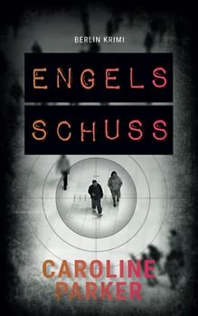 Engelsschuss (Berlin Krimi, Band 9)